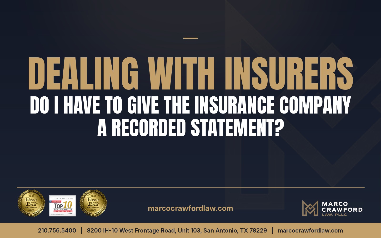 Dealing With Insurers: Do I Have to Give the Insurance Company a Recorded Statement? — Marco Crawford Law, PLLC, San Antonio